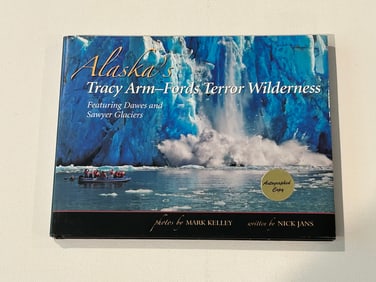 Alaska's Tracy Arm-Fords Terror Wilderness Photos & SIGNED by Mark Kelley First Edition