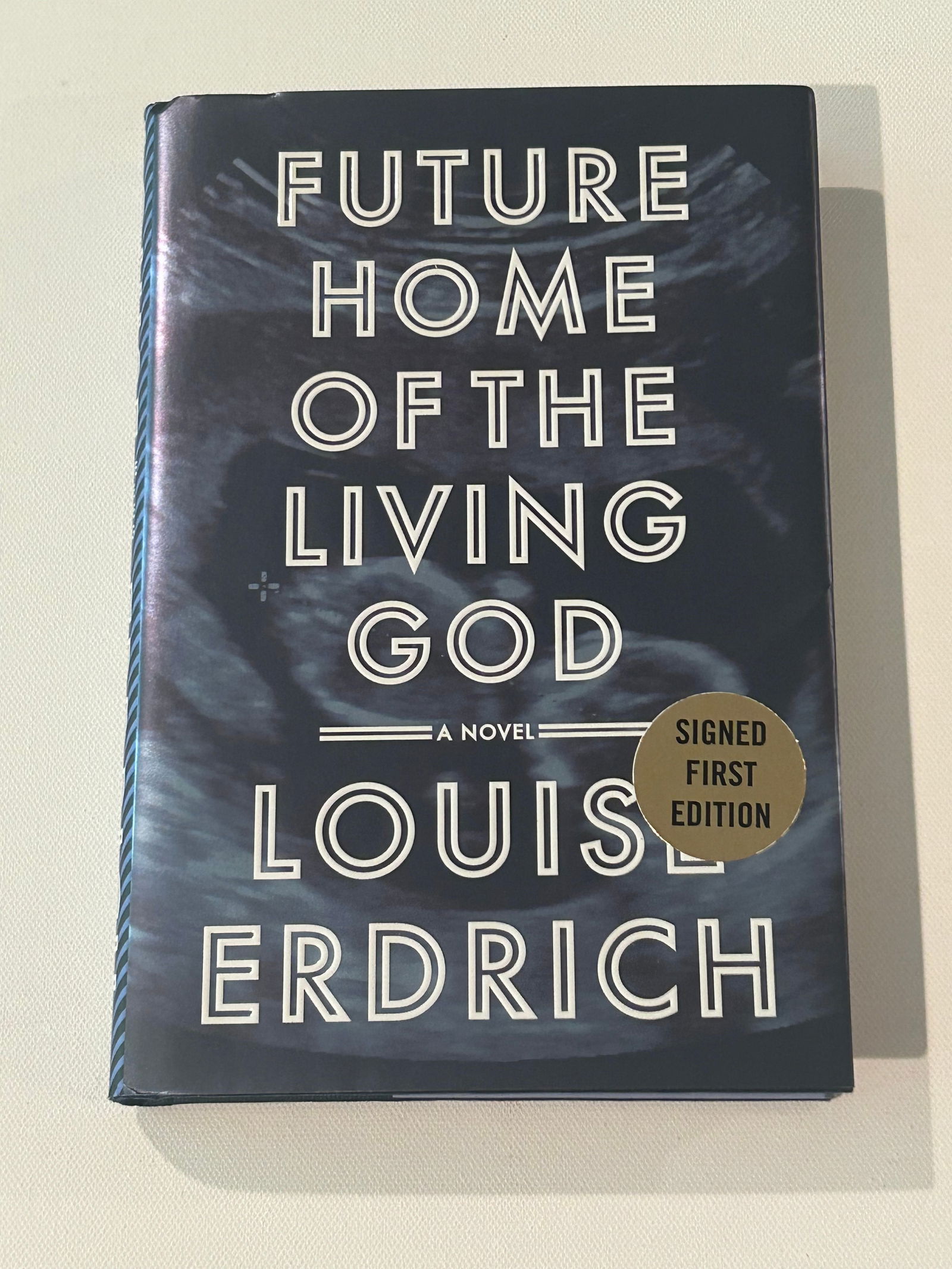 Future Home Of The Living God by Louise Erdrich SIGNED First Edition (1 of 7)