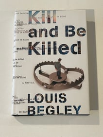 Kill And Be Killed by Louis Begley SIGNED & Inscribed First Edition