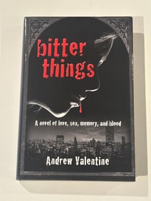 Bitter Things by Andrew Valentine SIGNED & Inscribed First Edition with Drawing