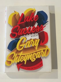Lake Success by Gary Shteyngart SIGNED First Edition