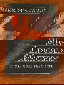 Why Lincoln Matters Today More Than Ever By Mario M. Cuomo RARE SIGNED & Inscribed First Edition