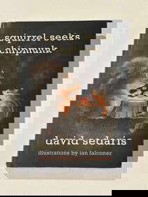 Squirrel Seeks Chipmunk by David Sedaris SIGNED & Inscribed First Edition