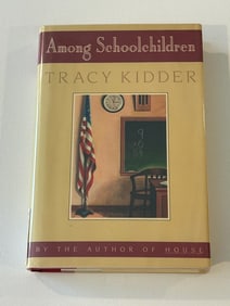 Among Schoolchildren by Tracy Kidder SIGNED First Edition