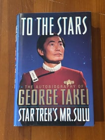 To The Stars by George Takei SIGNED & Inscribed Second Printing
