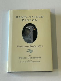 Band-Tailed Pigeon Wilderness Bird At Risk by Worth Mathewson SIGNED First Edition