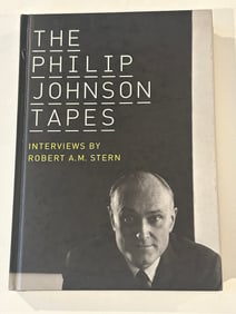 The Philip Johnson Tapes Interviews by Robert A. M. Stern SIGNED First Edition