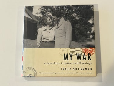 My War A Love Story In Letters And Drawings by Tracy Sugarman SIGNED & Inscribed 1st/1st