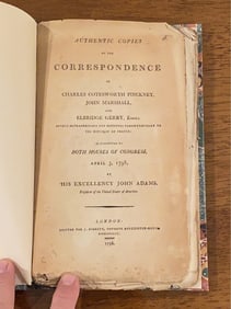 Authentic Copies Of The Correspondence Of Pickney, Marshall & Gerry...To Congress By John Adams