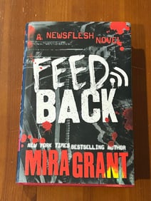 Feed Back by Mira Grant SIGNED & Inscribed First Edition