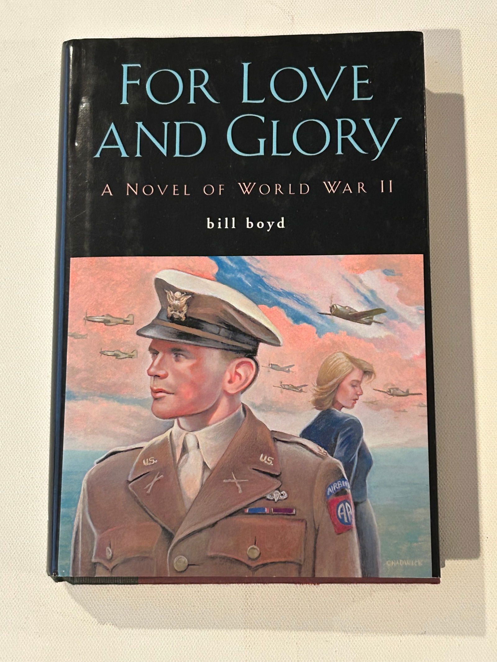 For Love And Glory by Bill Boyd SIGNED & inscribed First Edition (1 of 7)