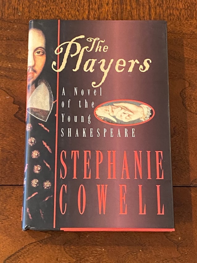 The Players A Novel Of The Young Shakespeare By Stephanie Cowell SIGNED & Inscribed Second Printing (1 of 7)