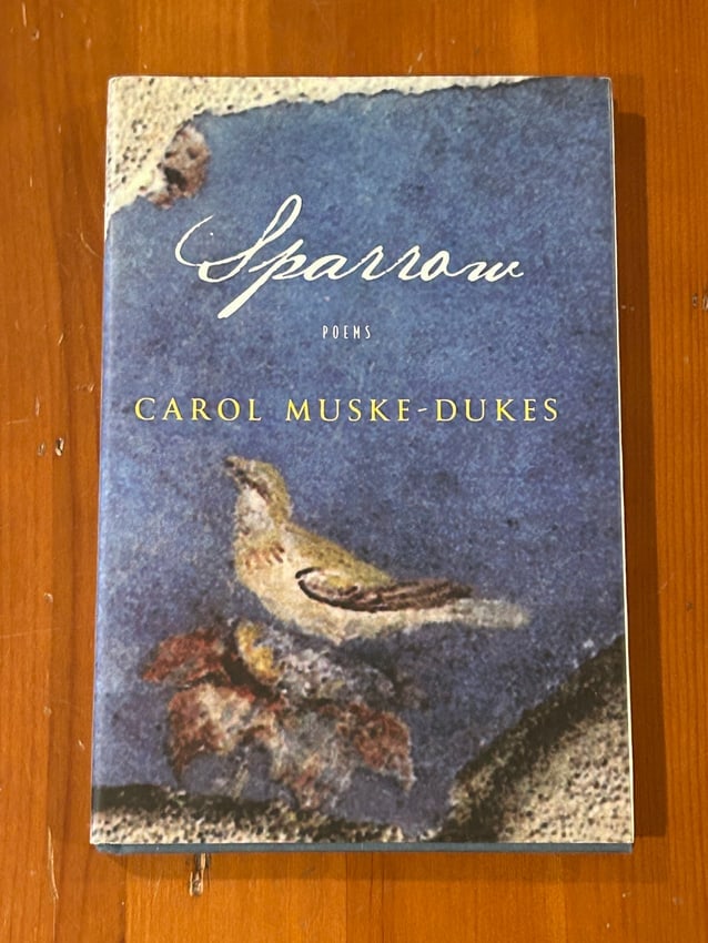 Sparrow Poems by Carol Muske-Dukes SIGNED & Inscribed First Edition (1 of 7)