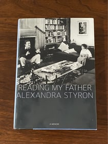 Reading My Father By Alexandra Styron SIGNED & Inscribed Second Printing