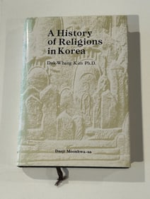 A History Of Religions in Korea by Duk-Whang Kim Ph.D. SIGNED Fourth Edition