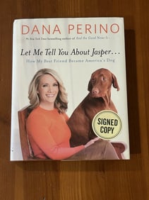 Let Me Tell You About Jasper... by Dana Perino SIGNED First Edition