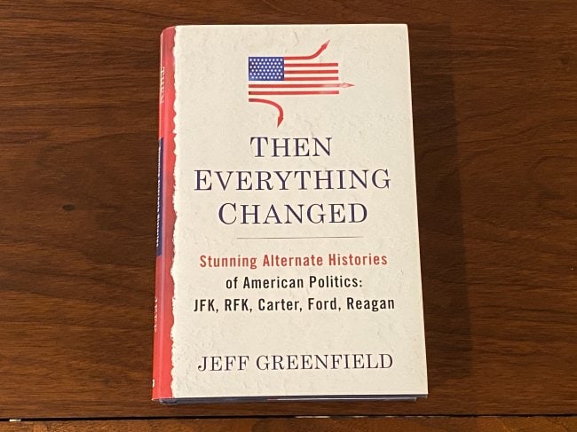 Then Everything Changed By Jeff Greenfield SIGNED & Inscribed First Edition (1 of 5)