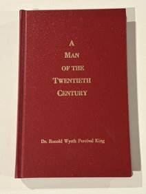 A Man Of The Twentieth Century By Dr. Ronold Wyeth Percival King RARE SIGNED & Inscribed