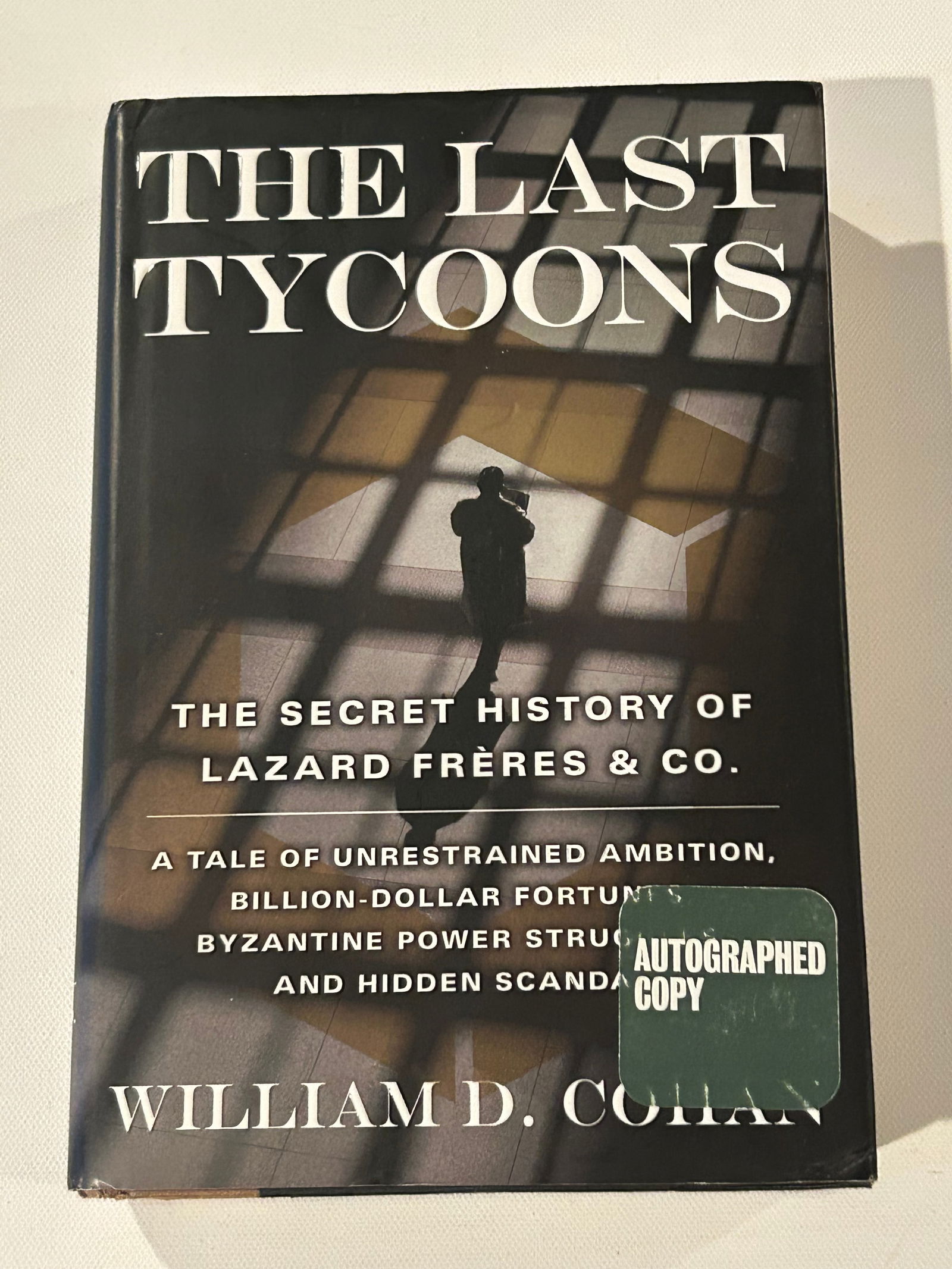 The Last Tycoons by William D. Cohan SIGNED First Edition (1 of 7)