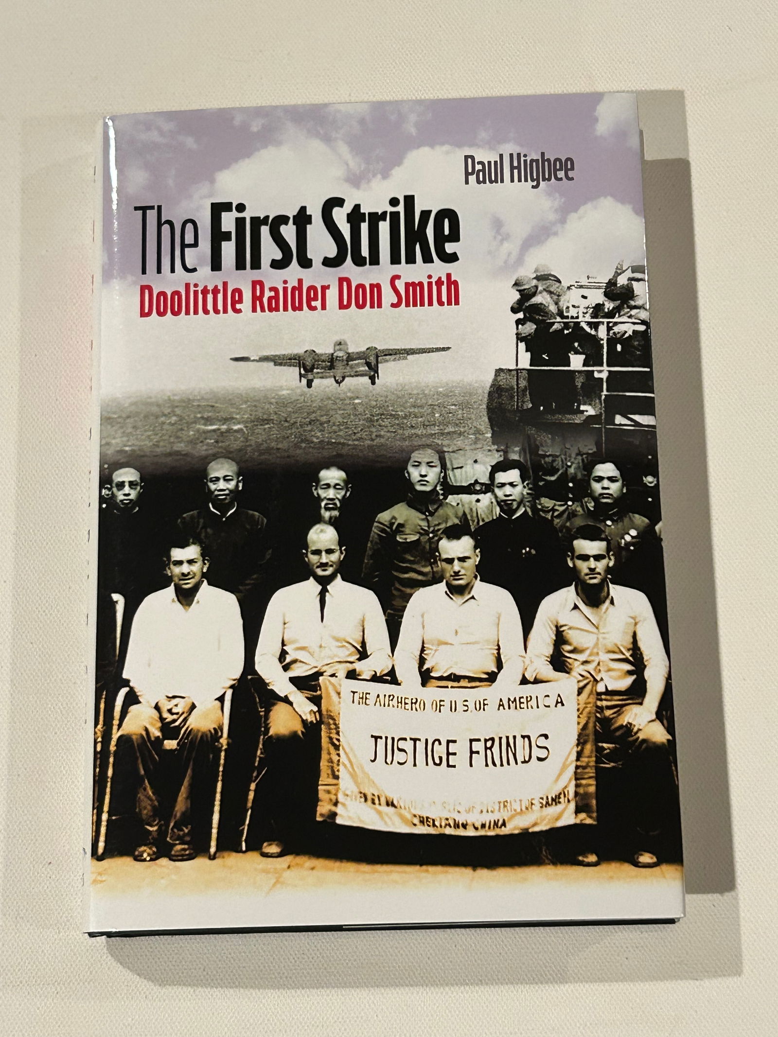 The First Strike Doolittle Raider Don Smith by Paul Higbee SIGNED First Edition (1 of 6)