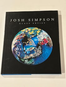 Josh Simpson Glass Artist by Andrew Chaikin SIGNED by Josh Simpson Second Printing