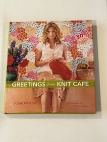 Greeting From Knit Cafe by Suzan Mischer SIGNED & inscribed First Edition