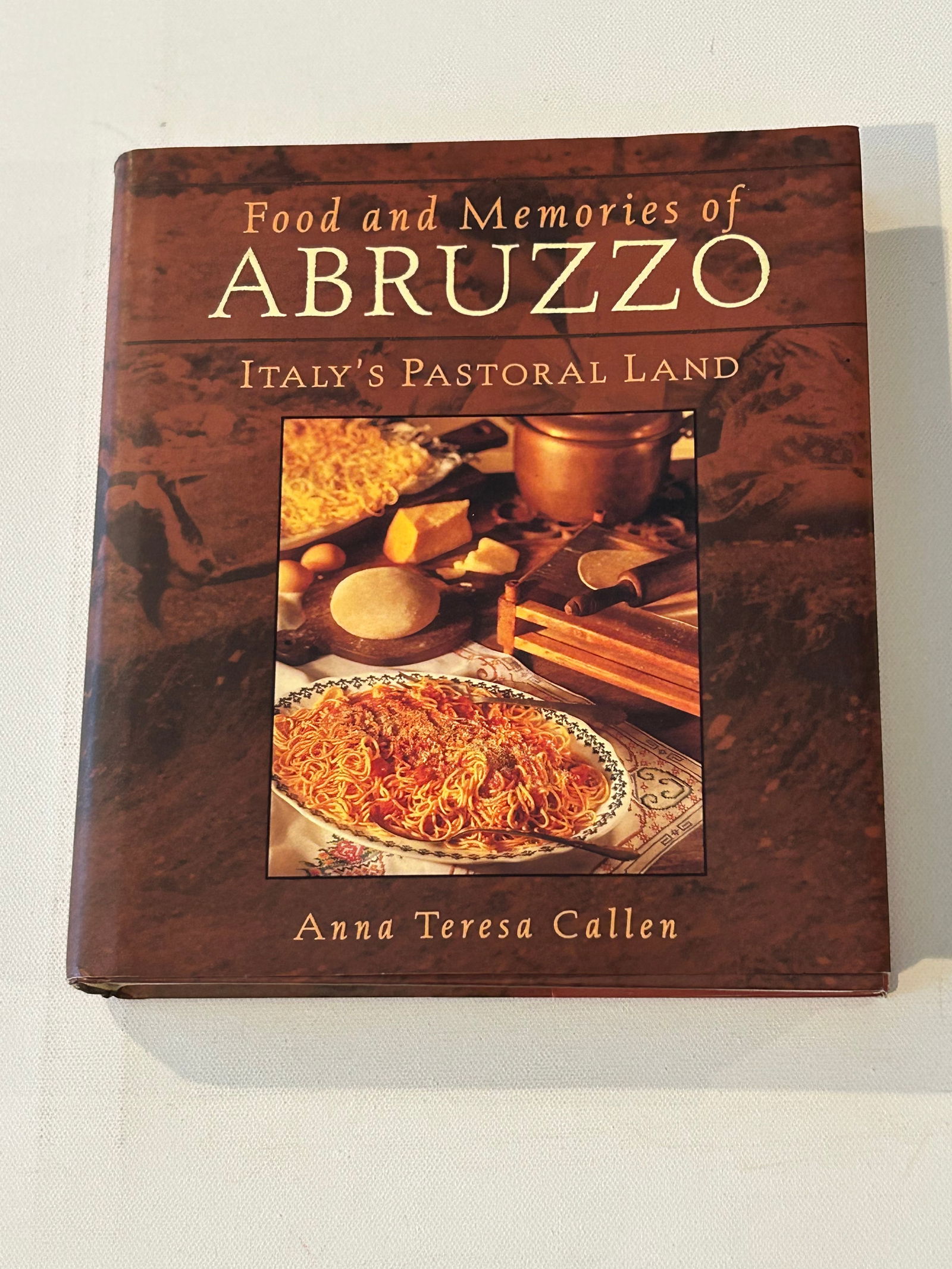 Food And Memories Of Abruzzo by Anna Teresa Callen SIGNED & inscribed First Edition (1 of 12)