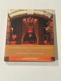 Charleston Grill At Charleston Place by Bob Waggoner SIGNED & Inscribed First Edition
