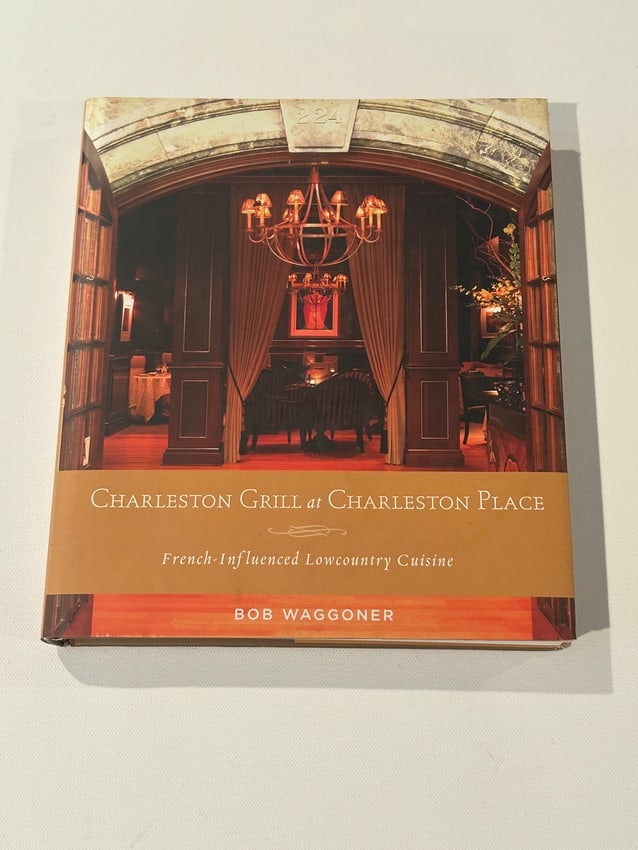 Charleston Grill At Charleston Place by Bob Waggoner SIGNED & Inscribed First Edition (1 of 11)