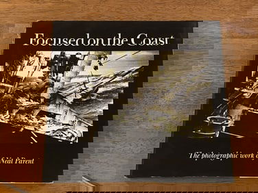 Focused On The Coast The Photographic Work Of Neal Parent SIGNED Twice 1st Edition