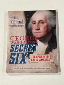 George Washington's Secret Six by Brian Kilmeade SIGNED Fourth Printing