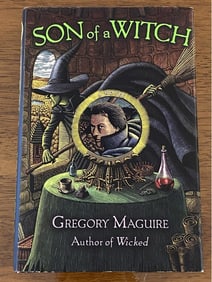 Son Of A Witch By Gregory Maguire SIGNED & Inscribed First Edition