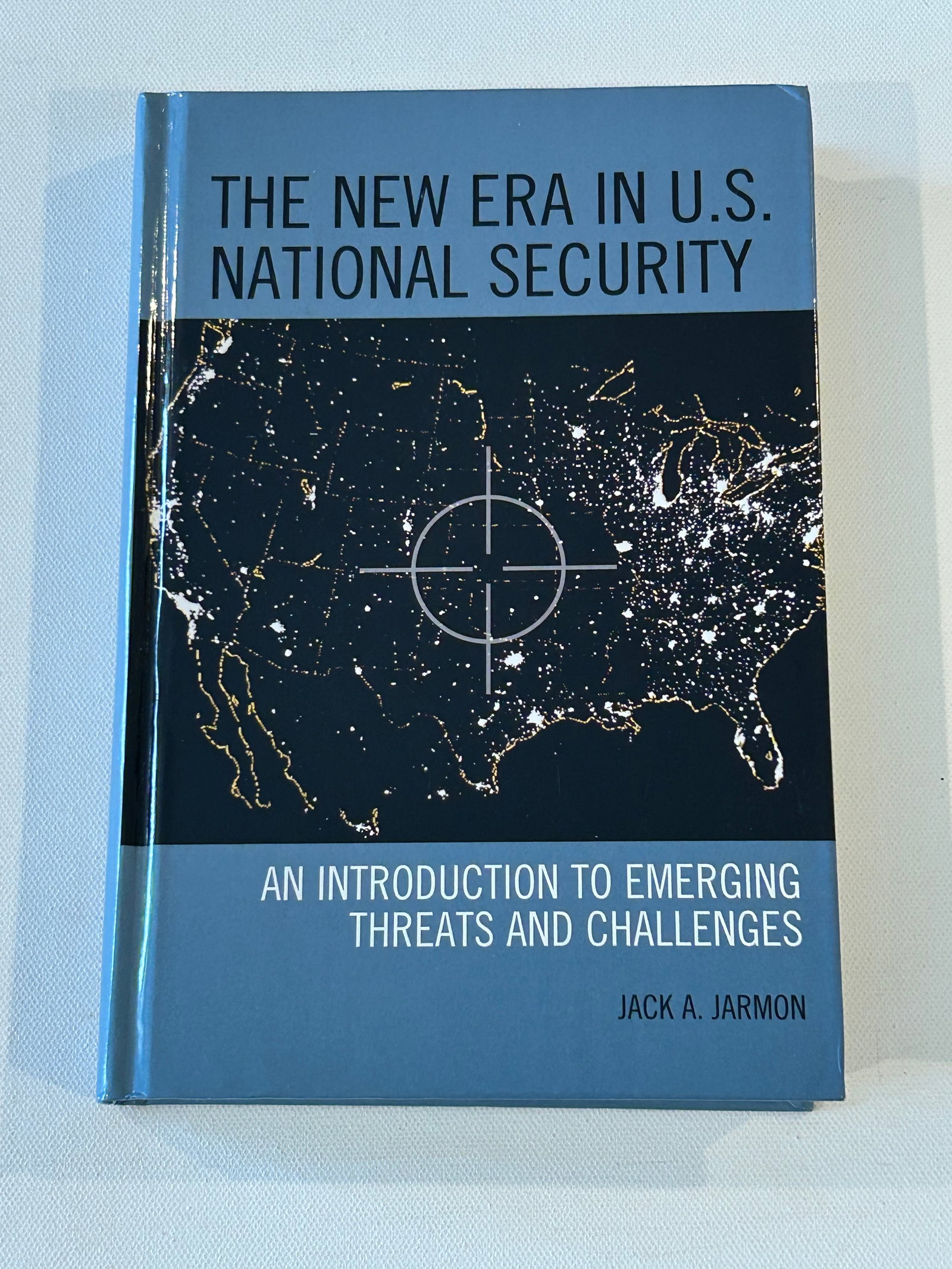 The New Era In U.S. National Security by Jack A. Jarmon SIGNED & Inscribed First Edition: The New Era In U.S. National Security by Jack A. Jarmon SIGNED & Inscribed First Edition published by Rowman & Littlefield, Lanham, 2014. Dimensions: 11" x 9" x 3"