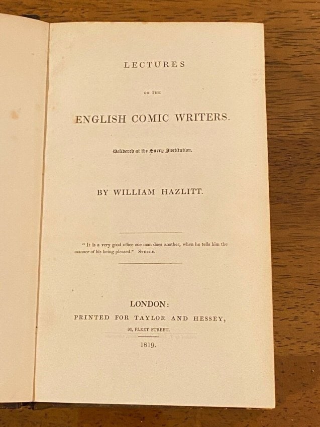 Lectures on the English Comic Writers by William Hazlitt First Edition 1819: Lectures on the English Comic Writers by William Hazlitt First Edition Published by Taylor and Hessey, London, 1819. Bookplate of Scottish Poet, Translator and Biographer Sir Theodore Martin KCB. Dime