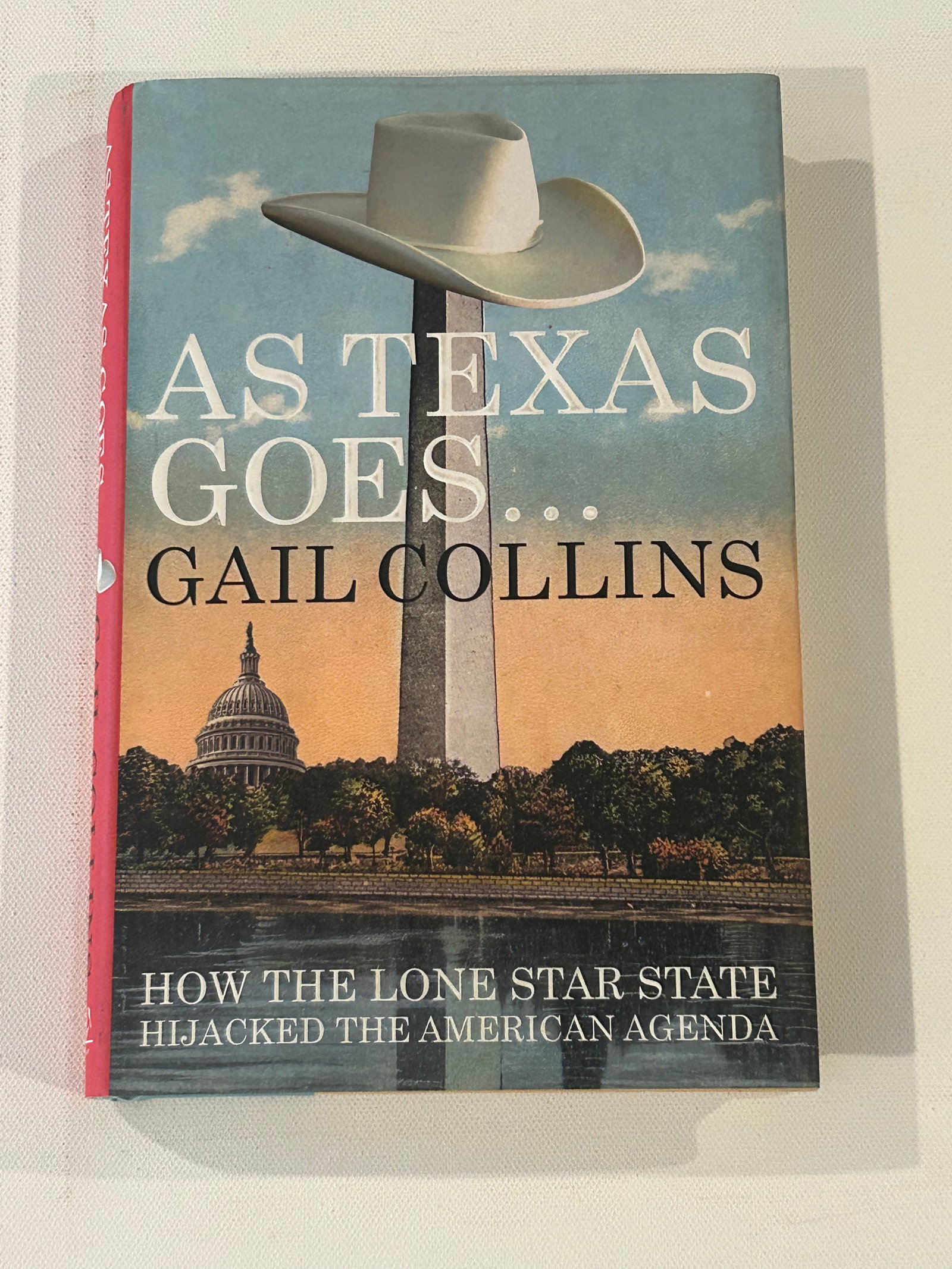 As Texas Goes by Gail Collins SIGNED First Edition: As Texas Goes How The Lone Star State Hijacked The American Agenda by Gail Collins SIGNED First Edition Published by Liverlight, New York, 2012. Dimensions: 11" x 9" x 3"