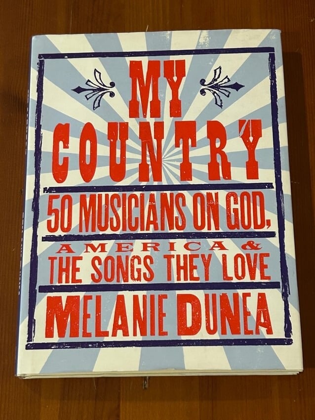My Country By Melanie Dunea SIGNED & Inscribed First Edition: My Country 50 Musicians On God, America & The Songs They Love By Melanie Dunea SIGNED & Inscribed First Edition published by Rodale, New York, 2010. Dimensions: 14" x 12" x 3"