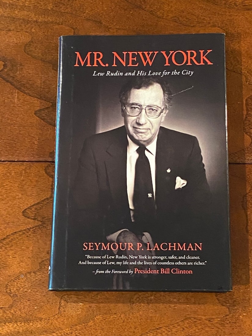 (New York City) Mr. New York By Seymour P. Lachman SIGNED First Edition: Mr. New York Lew Rudin And His Love For The City By Seymour P. Lachman SIGNED First Edition published by Excelsior Editions, New York, 2014 Dimensions: 11" x 9" x 3"
