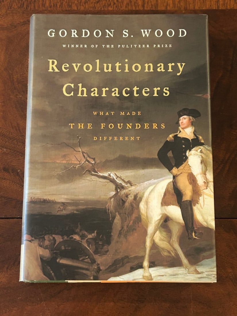 Revolutionary Characters by Gordon S. Wood SIGNED Second Printing (1 of 6)