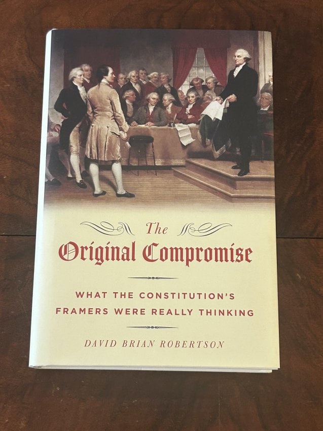 The Original Compromise by David Brian Robertson SIGNED First Edition: The Original Compromise What The Constitution's Framers Were Really Thinking by David Brian Robertson SIGNED First Edition published by Oxford University Press, New York, 2013. Dimensions: 11" x 9" x 