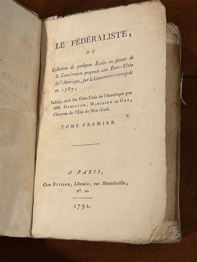 Le Federaliste Volume One Only First French Edition Of The Federalist By Hamilton Madison & Jay 1792: Le Federaliste Volume One Only First French Edition Of The Federalist By Hamilton, Madison & Jay published by Chez Buisson, Libraries, Paris, 1792 in paper wrappers. Jay spelled as Gay on title page. 