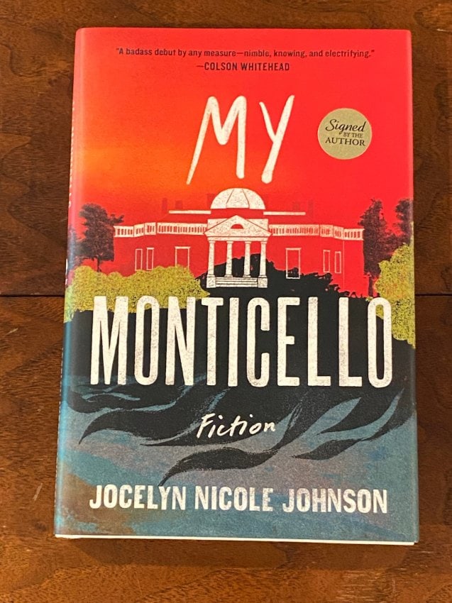 My Monticello Fiction by Jocelyn Nicole Johnson SIGNED First Edition: My Monticello Fiction by Jocelyn Nicole Johnson SIGNED First Edition published by Henry Holt, New York, 2021. Dimensions: 11" x 9" x 3"