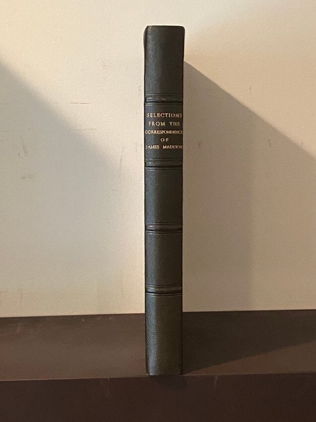 The Private Correspondence Of James Madison SIGNED Publisher's Presentation Copy (1 of 15)