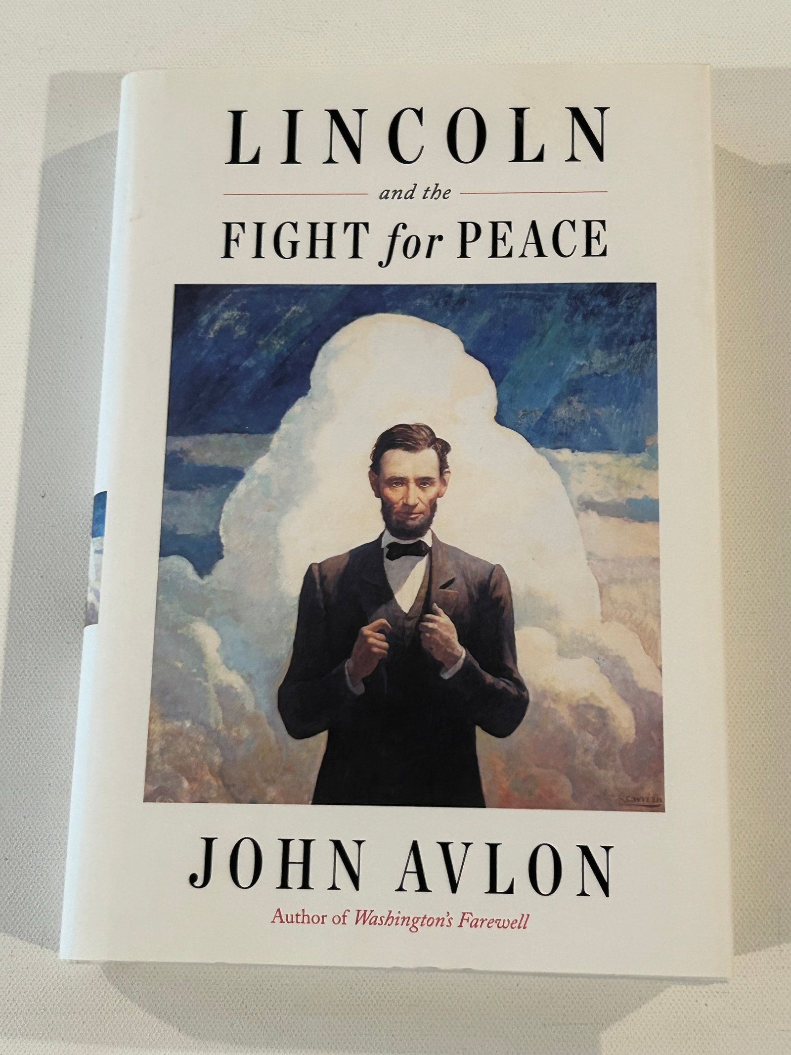Lincoln And The Fight For Peace by John Avlon SIGNED & Inscribed Second Printing: Lincoln And The Fight For Peace by John Avlon SIGNED & Inscribed Second Printing published by Simon & Schuster, New York, 2022. Dimensions: 11" x 9" x 2