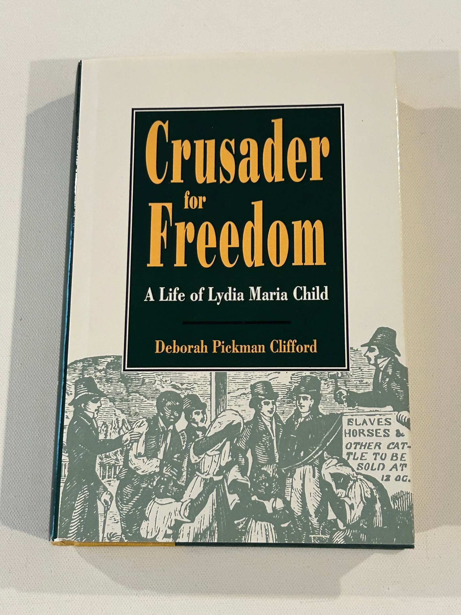 Crusader For Freedom by Deborah Pickman Clifford SIGNED First Edition (1 of 6)
