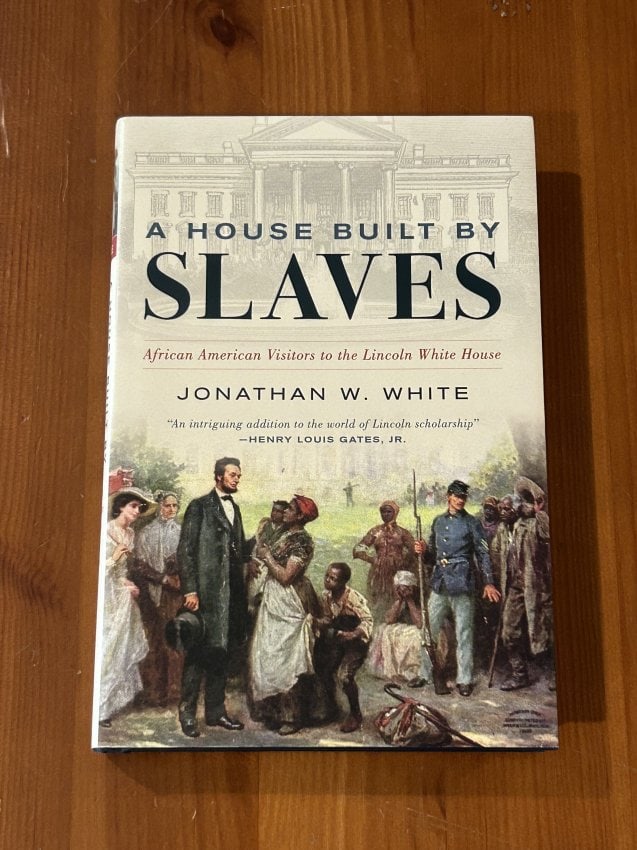 A House Built by Slaves by Jonathan W. White SIGNED & Inscribed First Edition (1 of 6)