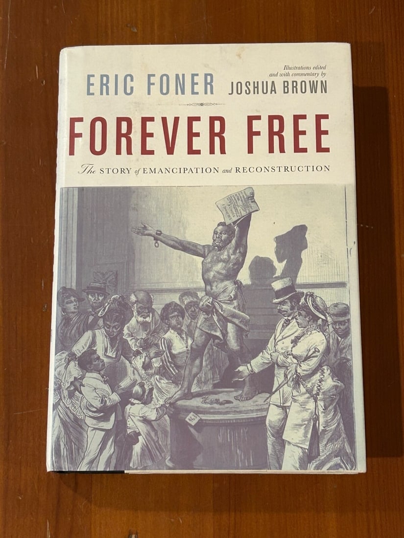 Forever Free by Eric Foner SIGNED & Inscribed First Edition (1 of 7)