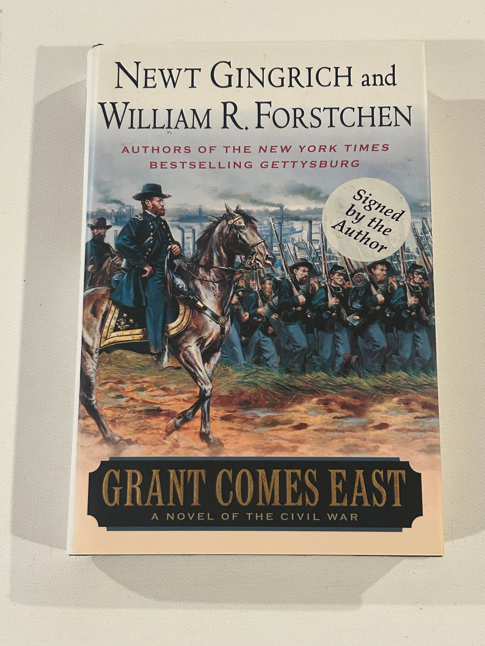 Grant Comes East A Novel by Newt Gingrich & William R. Forstchen SIGNED First Edition (1 of 7)