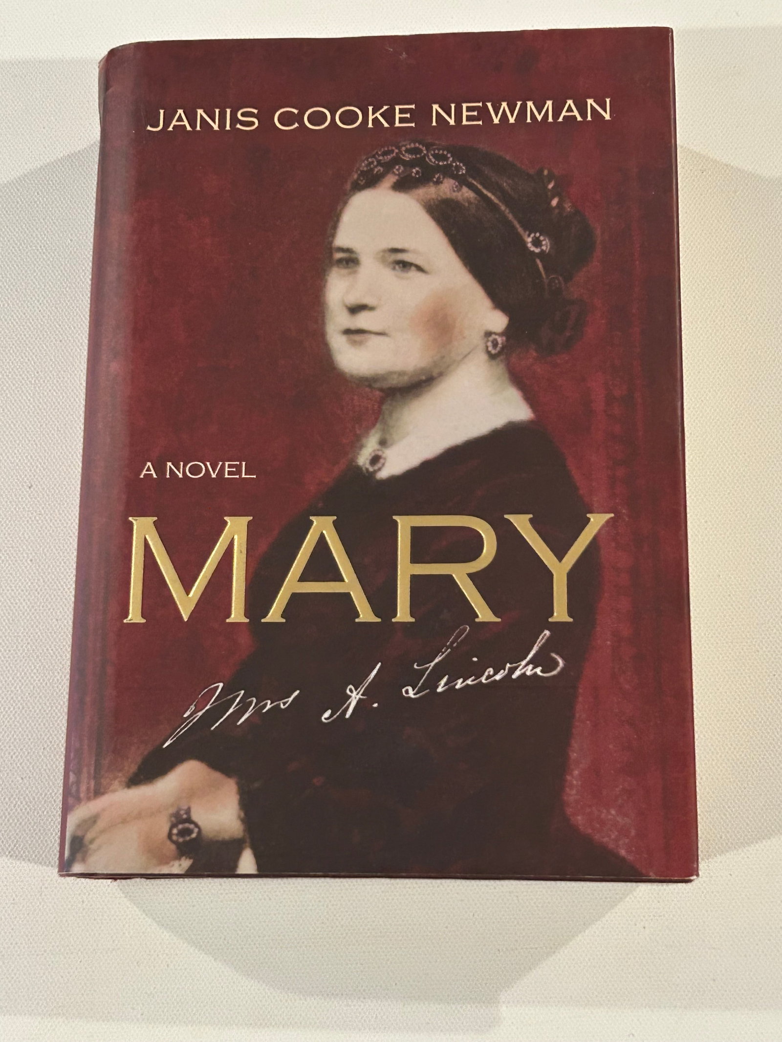 Mary (Todd Lincoln) A Novel by Janis Cooke Newman SIGNED & Inscribed Second Printing: Mary (Todd Lincoln) A Novel by Janis Cooke Newman SIGNED & Inscribed Second Printing published by McAdam Cage, San Francisco, 2006. Dimensions: 11" x 9" x 3"