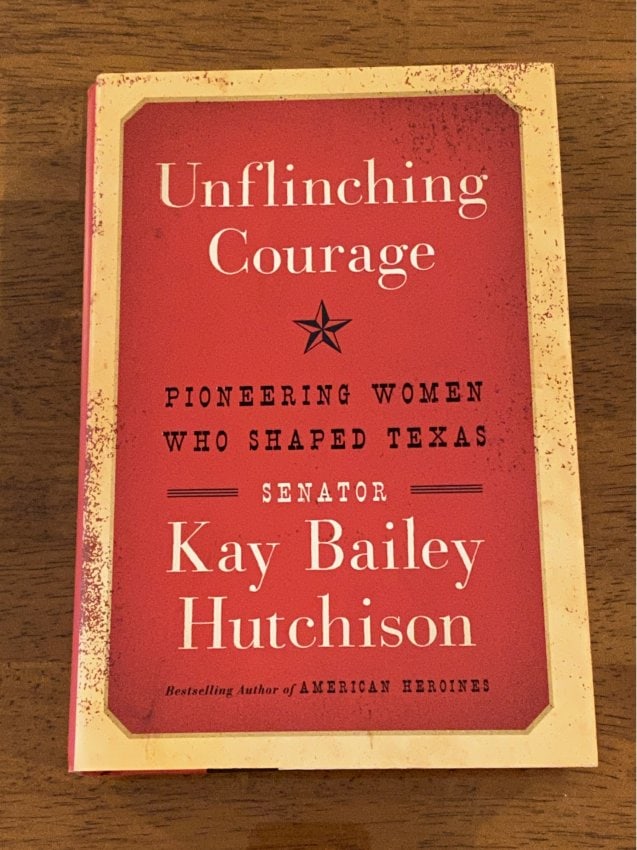 Unflinching Courage By Senator Kay Bailey Hutchison SIGNED First Edition (1 of 6)