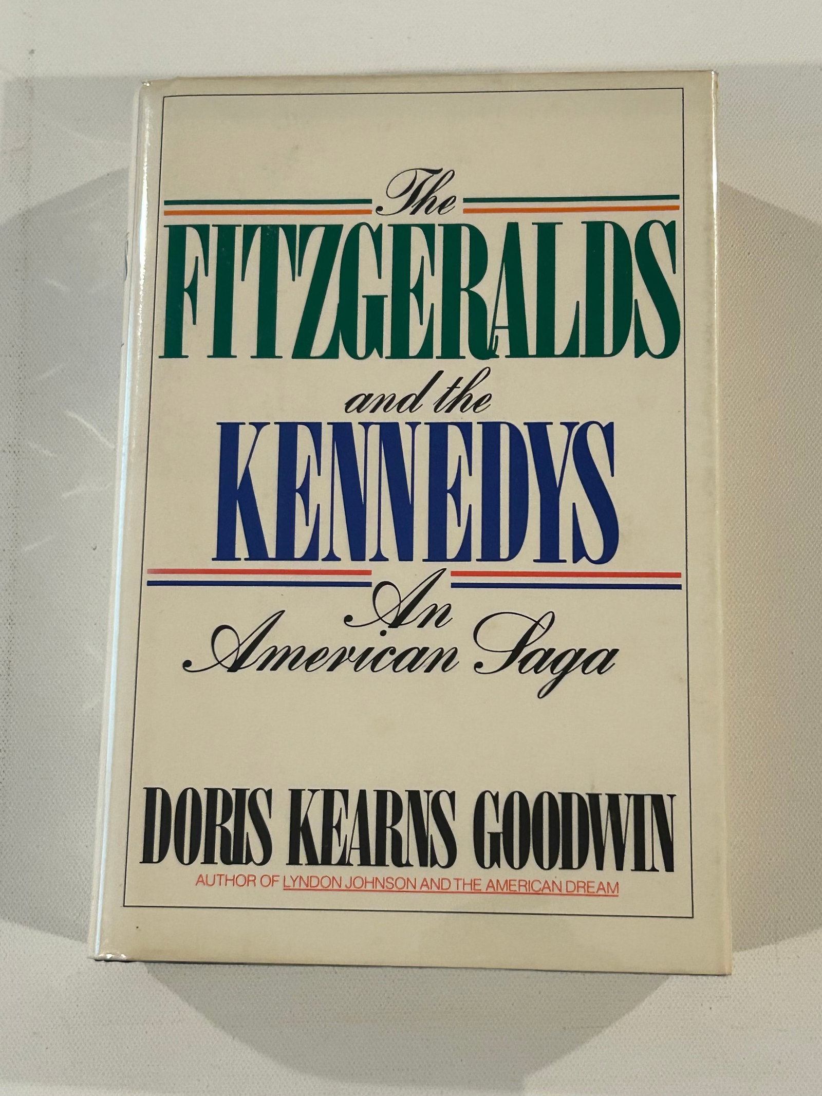 The Fitzgeralds And The Kennedys An American Saga by Doris Kearns Goodwin SIGNED Second Printing: The Fitzgeralds And The Kennedys An American Saga by Doris Kearns Goodwin SIGNED Second Printing published by Simon & Schuster, New York, 1987. Dimensions: 11" x 9" x 4"